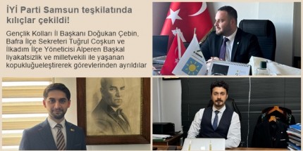 Samsun İYİ Parti Teşkilatında Sular Durulmuyor